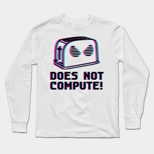 Does Not compute Long Sleeve T-Shirt